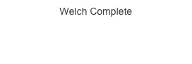 Welch Complete
