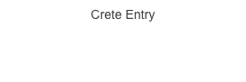 Crete Entry